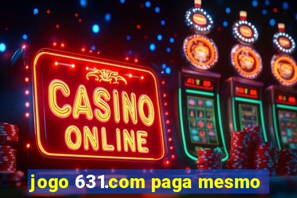 jogo 631.com paga mesmo