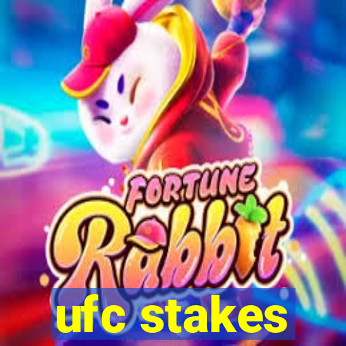 ufc stakes