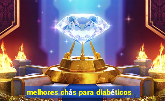 melhores chás para diabéticos