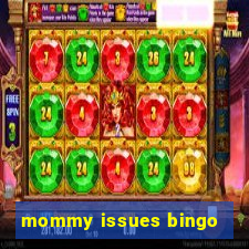 mommy issues bingo