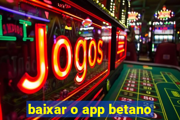 baixar o app betano