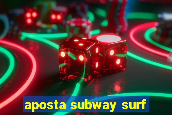 aposta subway surf