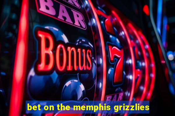 bet on the memphis grizzlies