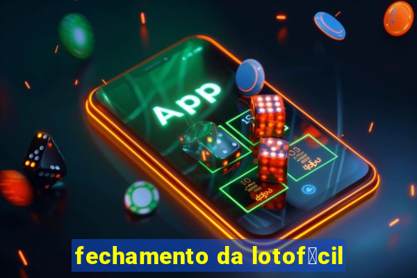 fechamento da lotof谩cil