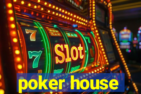 poker house