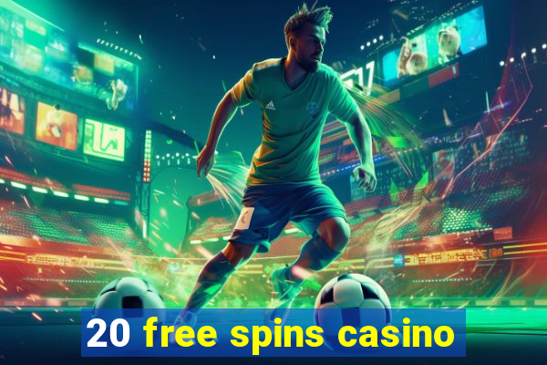 20 free spins casino