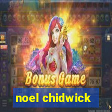 noel chidwick