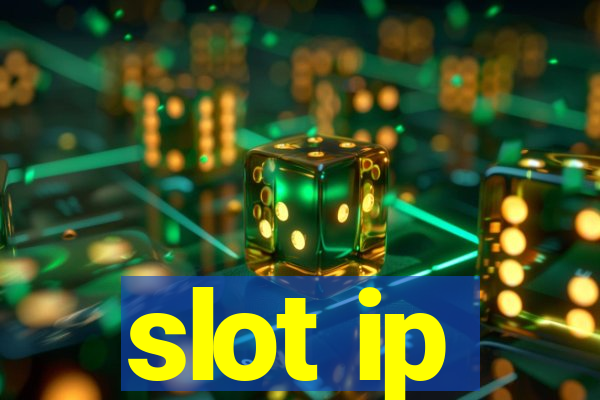 slot ip