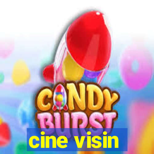 cine visin