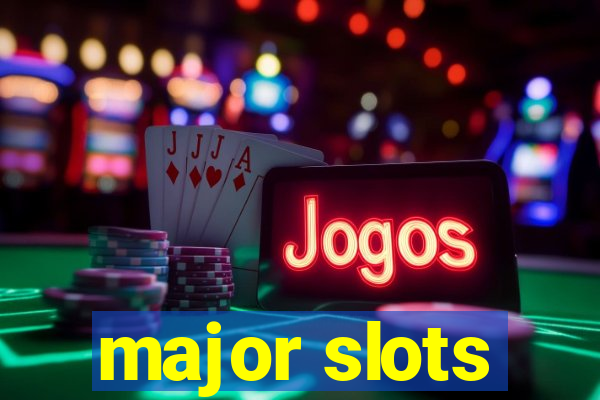 major slots