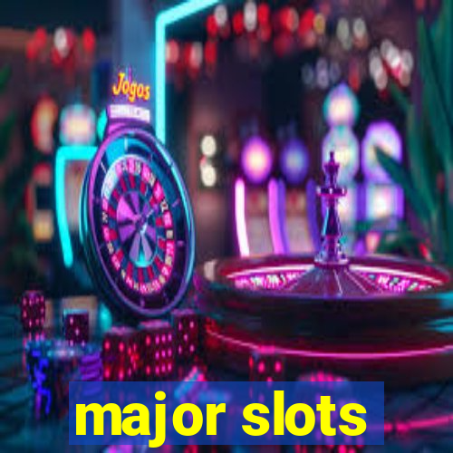 major slots