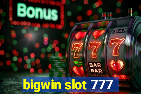 bigwin slot 777