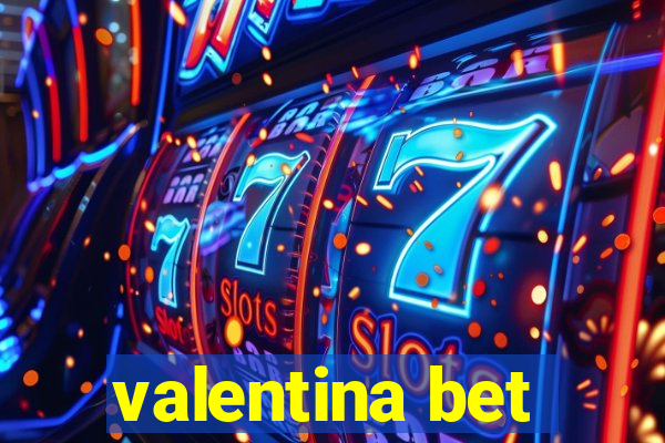 valentina bet