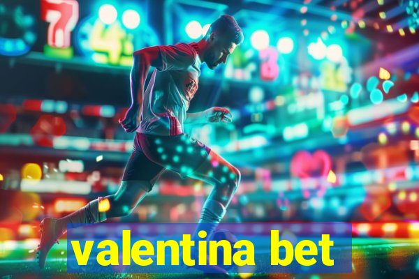 valentina bet