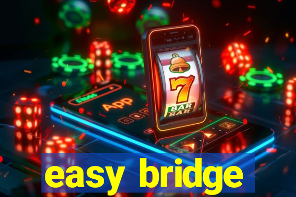 easy bridge