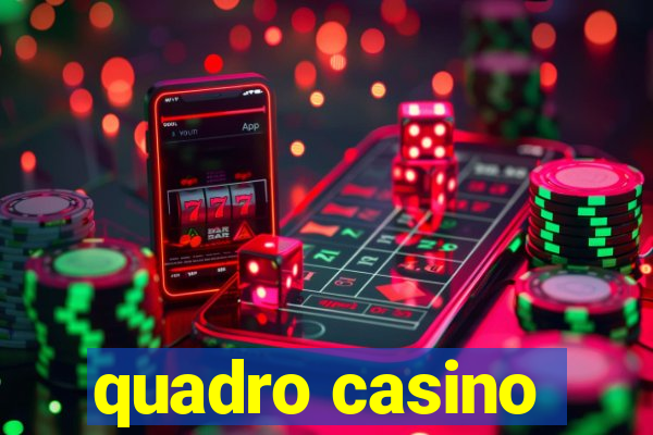 quadro casino