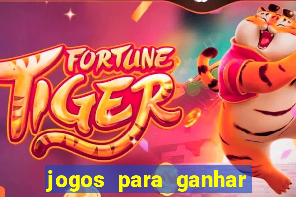 jogos para ganhar dinheiro sem ter que depositar