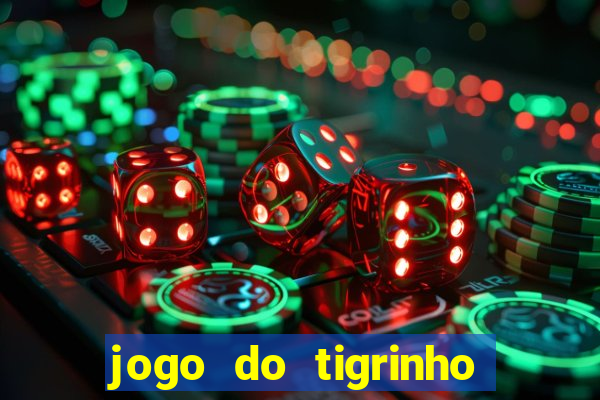 jogo do tigrinho como jogar