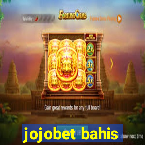 jojobet bahis