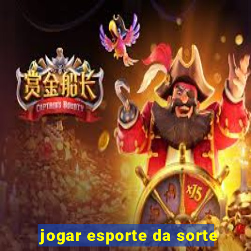 jogar esporte da sorte