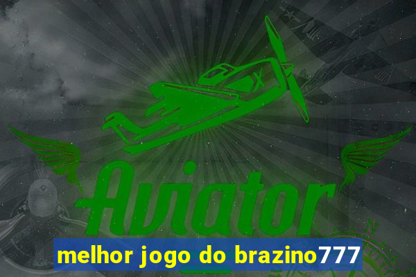 melhor jogo do brazino777