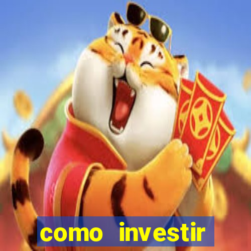 como investir grandes fortunas