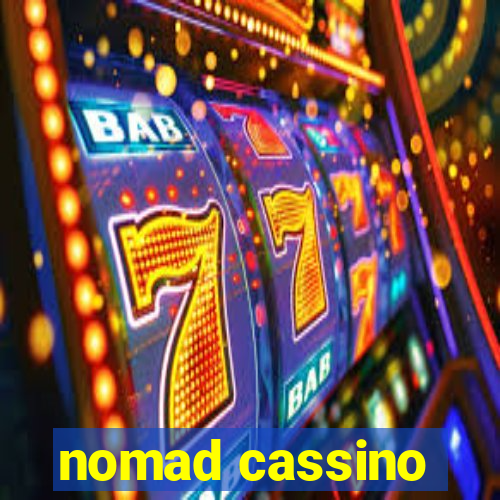 nomad cassino