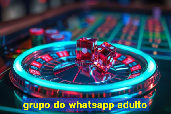 grupo do whatsapp adulto