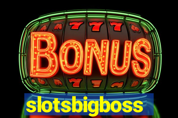 slotsbigboss