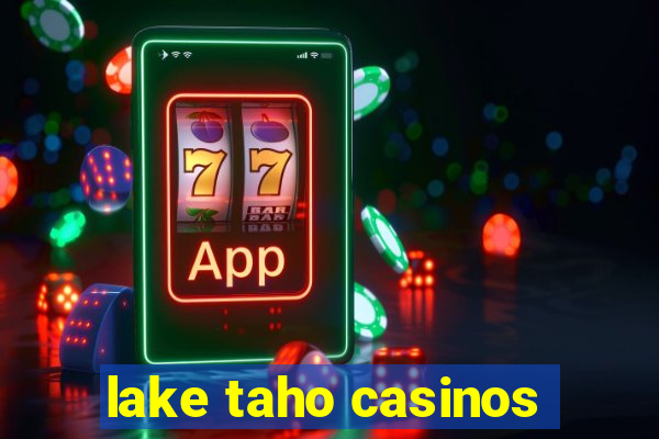 lake taho casinos