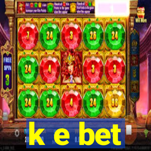 k e bet