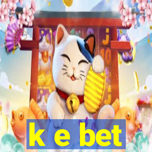 k e bet