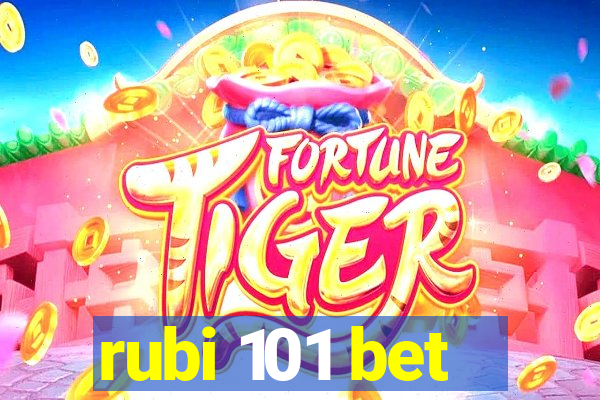 rubi 101 bet