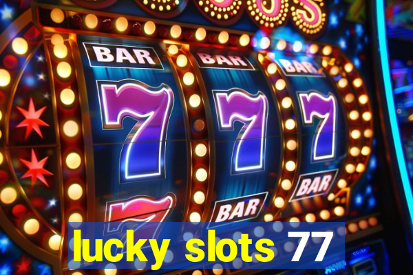 lucky slots 77