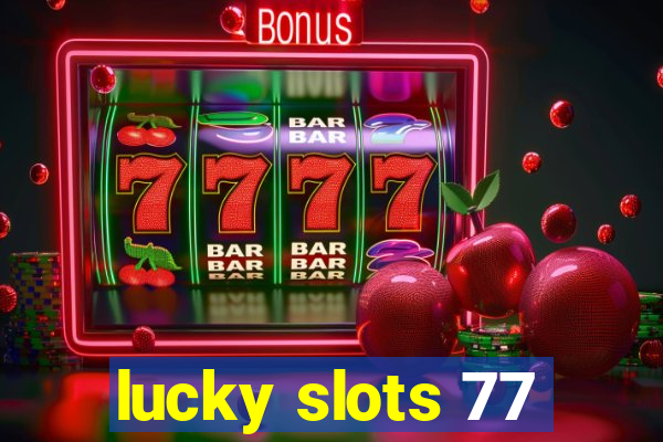 lucky slots 77