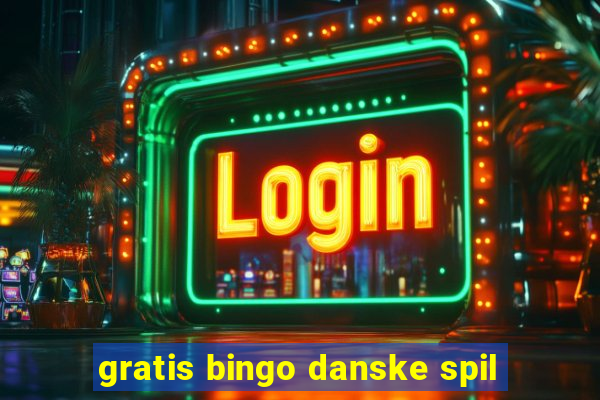 gratis bingo danske spil