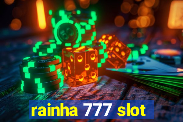 rainha 777 slot