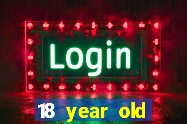 18 year old casinos in or