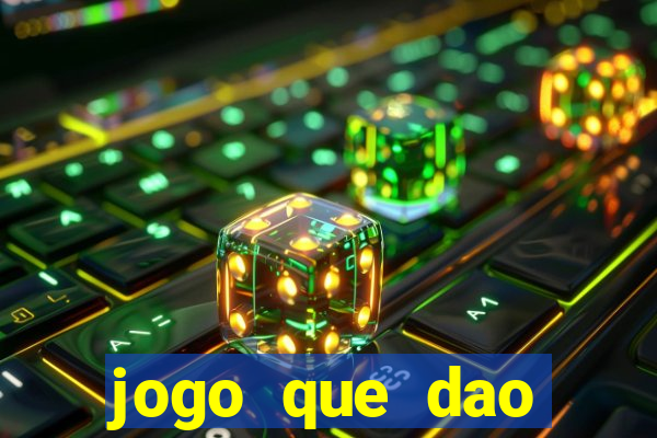 jogo que dao dinheiro de verdade