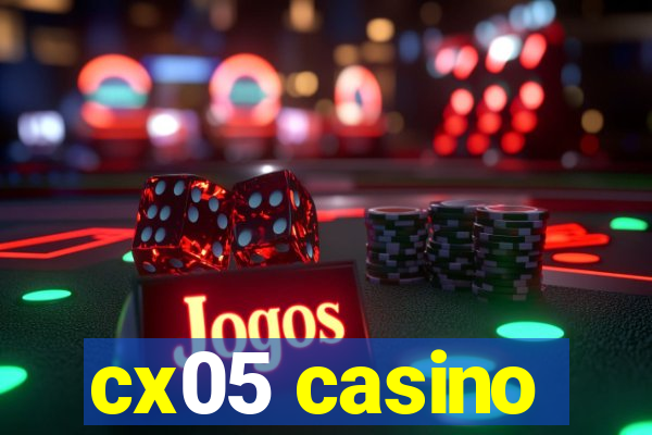 cx05 casino