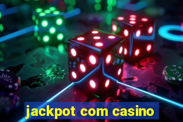 jackpot com casino