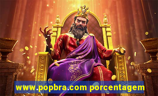 www.popbra.com porcentagem