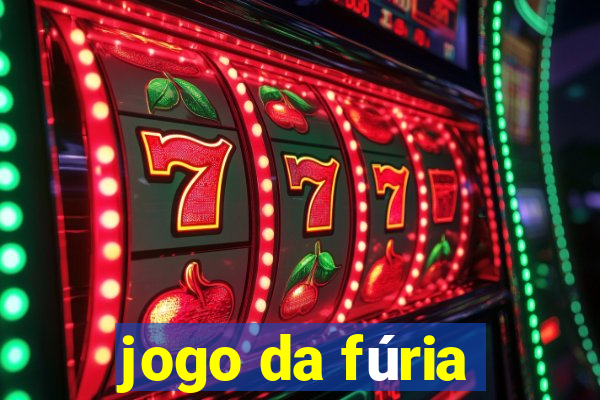 jogo da fúria