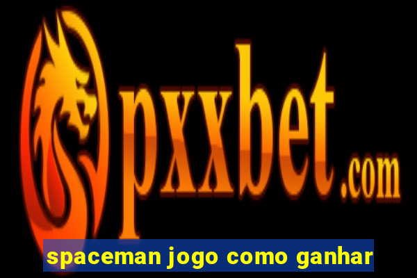 spaceman jogo como ganhar