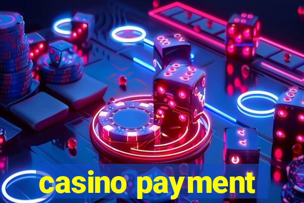 casino payment