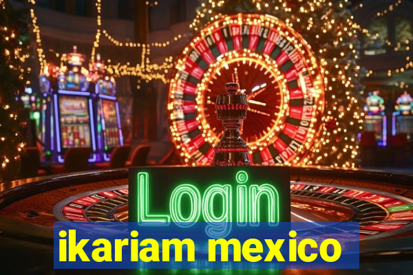 ikariam mexico