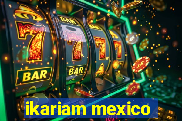 ikariam mexico