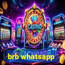 brb whatsapp