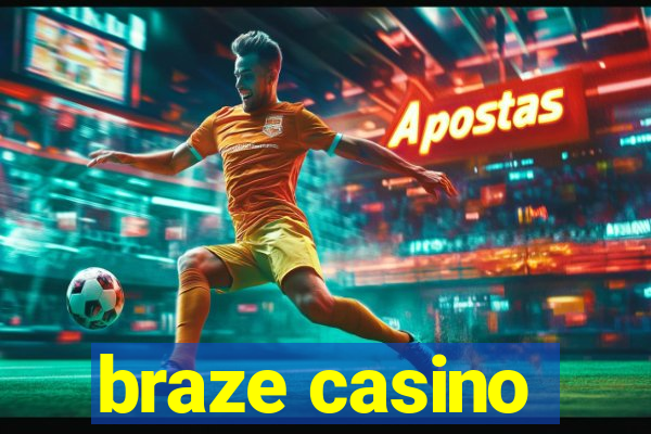 braze casino