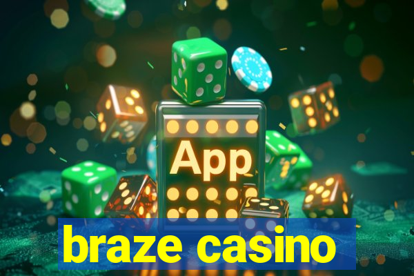 braze casino